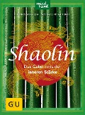 Shaolin - Das Geheimnis der inneren Stärke - Thomas Späth, Shi Yan Bao