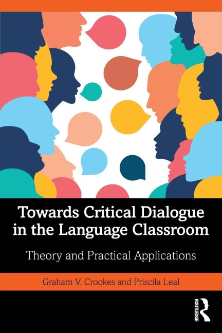 Towards Critical Dialogue in the Language Classroom - Graham V. Crookes, Priscila Leal