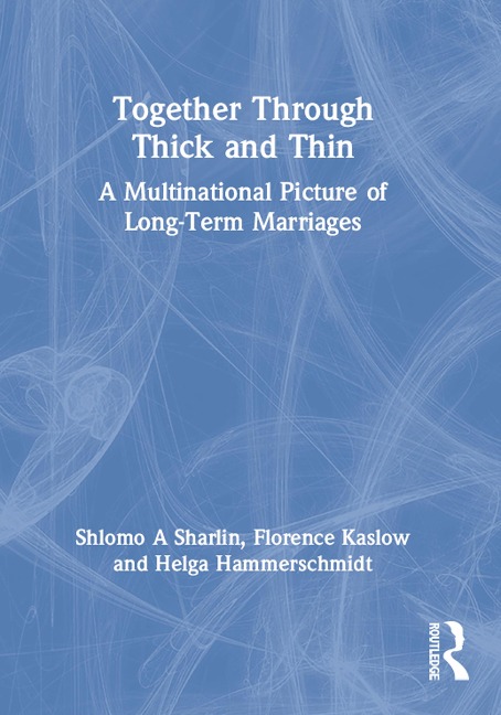 Together Through Thick and Thin - Florence Kaslow, Shlomo A Sharlin