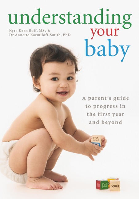 Understanding Your Baby - Kyra Karmiloff, Annette Karmiloff-Smith