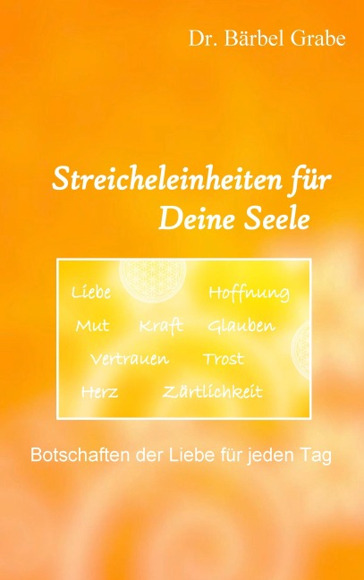 Streicheleinheiten für Deine Seele - Bärbel Grabe