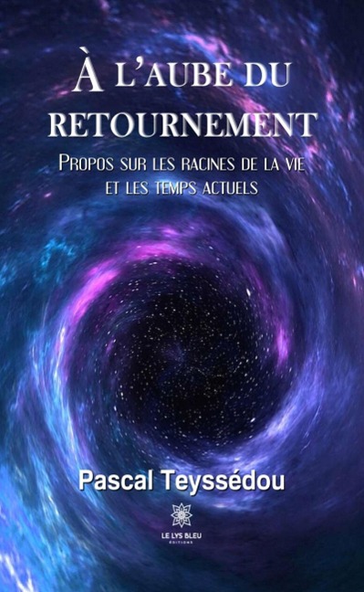 À l'aube du retournement - Pascal Teyssédou