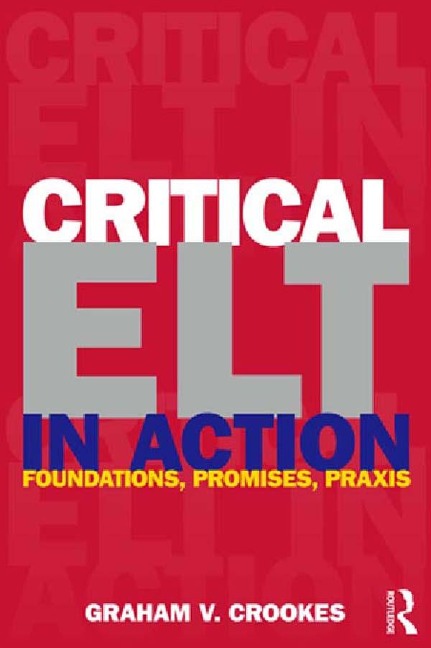 Critical ELT in Action - Graham V. Crookes