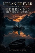 Cover-Bild zum Titel 'Nolan Dreyer und das Geheimnis der versunkenen Insel' von 'Matthias Kroner Mk'