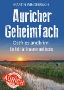 Cover-Bild zum Titel 'Auricher Geheimfach. Ostfrieslandkrimi - Nordseekrimi - Küstenkrimi' von 'Martin Windebruch'