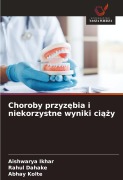 Cover-Bild zum Titel 'Choroby przyz¿bia i niekorzystne wyniki ci¿¿y' von 'Aishwarya Ikhar, Rahul Dahake, Abhay Kolte'