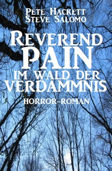 Reverend Pain: Im Wald der Verdammnis - Pete Hackett, Steve Salomo