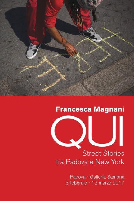 QUI. Street Stories tra Padova e New York - Francesca Magnani
