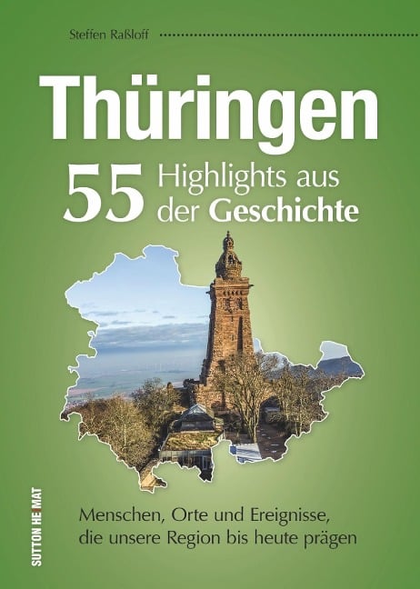 Thüringen. 55 Highlights aus der Geschichte - Steffen Raßloff