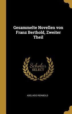 Gesammelte Novellen Von Franz Berthold, Zweiter Theil - Adelheid Reinbold