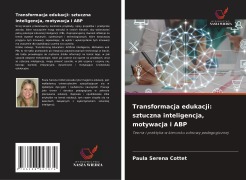 Cover-Bild zum Titel 'Transformacja edukacji: sztuczna inteligencja, motywacja i ABP' von 'Paula Serena Cottet'