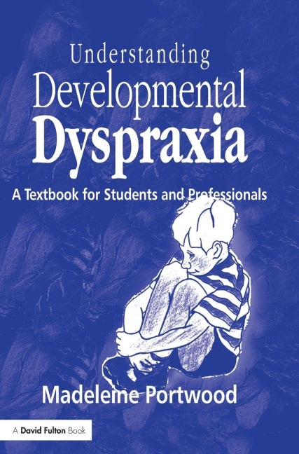 Understanding Developmental Dyspraxia - Madeleine Portwood