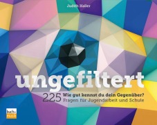Cover-Bild zum Titel 'ungefiltert' von 'Judith Haller'