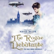 Cover-Bild zum Titel 'The Rogue Debutante (Unabridged)' von 'Maggie Dallen'