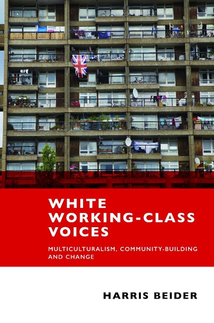 White Working-Class Voices - Harris Beider