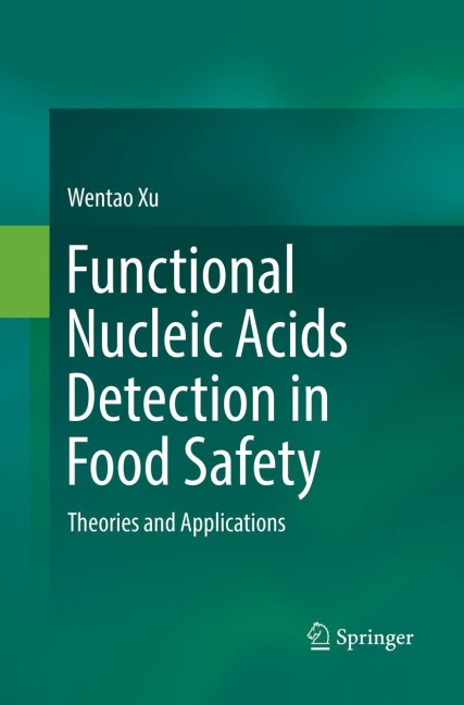 Functional Nucleic Acids Detection in Food Safety - Wentao Xu