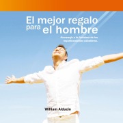 Cover-Bild zum Titel 'El Mejor Regalo para el Hombre' von 'William Alducin'
