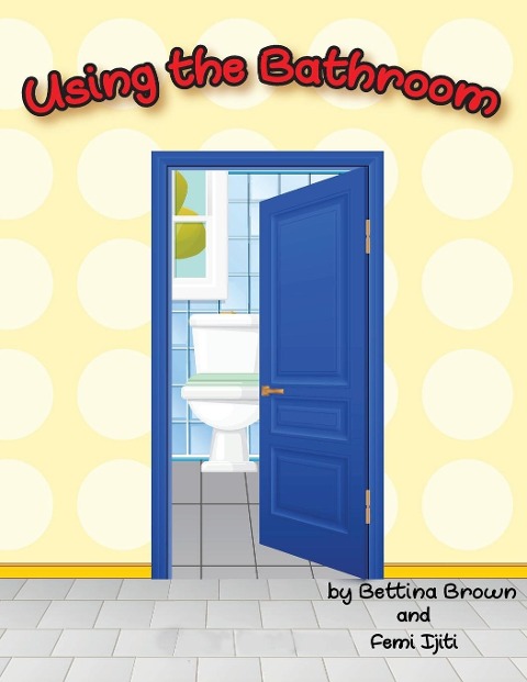 Using the Bathroom - Bettina Brown