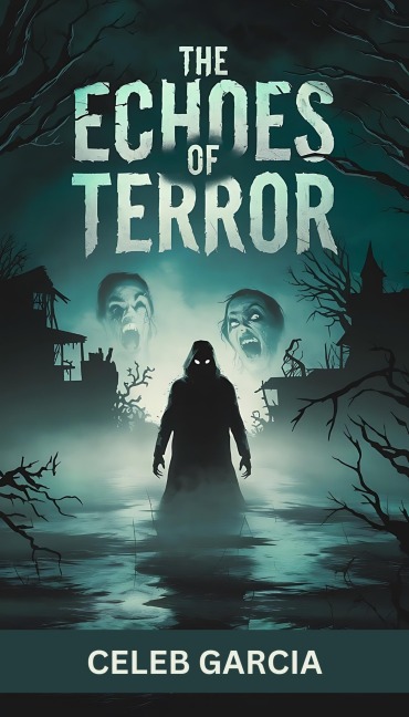 The Echoes of Terror - Celeb Garcia