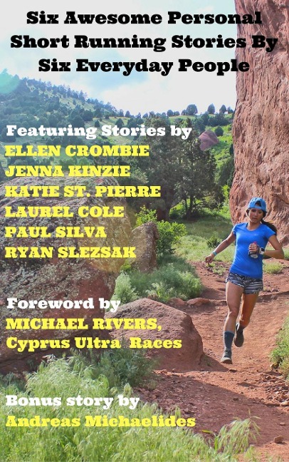 Six Awesome Personal Short Running Stories By Six Everyday People. - Andreas Michaelides