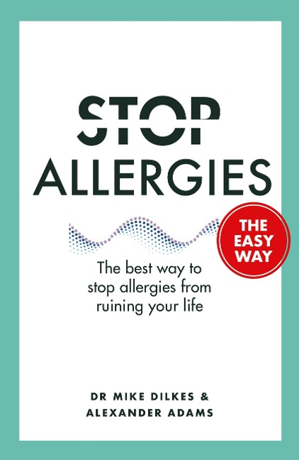 Stop Allergies The Easy Way - Mike Dilkes, Alexander Adams