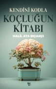 Cover-Bild zum Titel 'Kendini Kodla - Koclugun Kitabi' von 'Halil Ata Bicakci'
