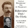 Cover-Bild zum Titel 'Bahnwärter Thiel / Der Horla' von 'Gerhart Hauptmann, Guy de Maupassant'
