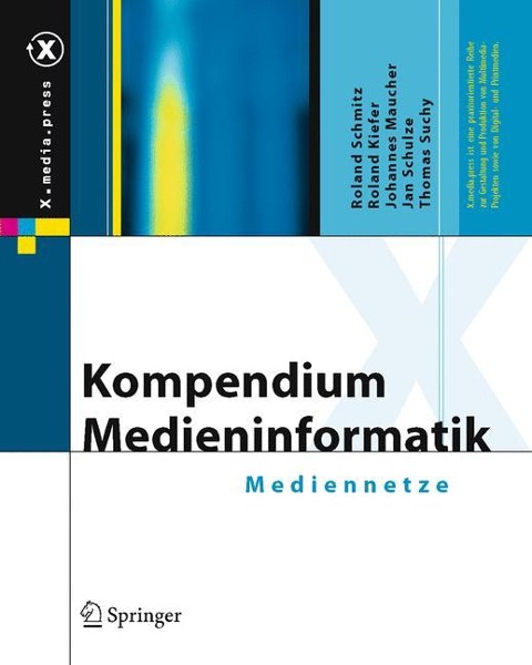 Kompendium Medieninformatik - Roland Schmitz, Roland Kiefer, Thomas Suchy, Jan Schulze, Johannes Maucher