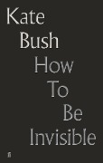 Cover-Bild zum Titel 'How to Be Invisible: Lyrics' von 'Kate Bush'
