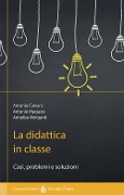 Cover-Bild zum Titel 'La didattica in classe' von 'Antonio Calvani, Antonio Marzano, Annalisa Morganti'