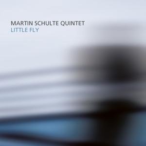 Little Fly - Martin Schulte Next Gate Quintet