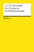 Die Pietisterey im Fischbein-Rocke - Luise Adelgunde Victorie Gottsched