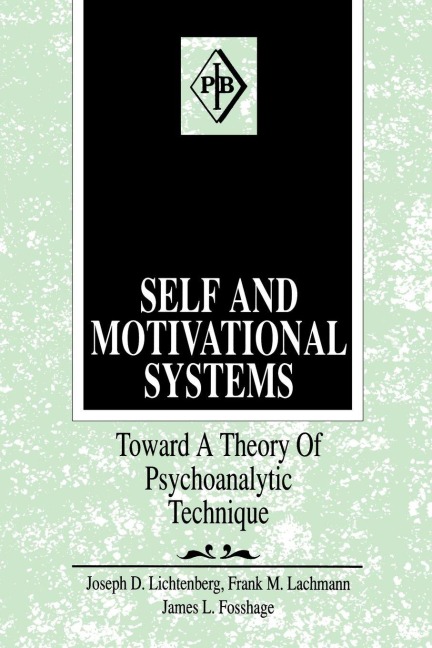 Self and Motivational Systems - Joseph D. Lichtenberg, Frank M. Lachmann, James L. Fosshage