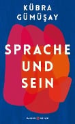 Cover-Bild zum Titel 'Sprache und Sein' von 'Kübra Gümüsay'
