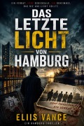 Cover-Bild zum Titel 'Das Letzte Licht Von Hamburg' von 'Eliis Vance'