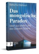 Cover-Bild zum Titel 'Das mongolische Paradox' von 'Battumur Batsuuri'