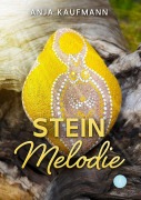 Cover-Bild zum Titel 'Steinmelodie' von 'Anja Kaufmann'