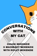 Conversations With My Cat - Chuck McKenzie, MacReady McKenzie