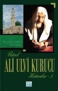 Cover-Bild zum Titel 'Üstad Ali Ulvi Kurucu Hatiralar 3' von 'M. Ertugrul Düzdag'