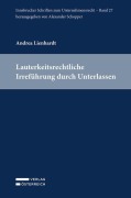 Cover-Bild zum Titel 'Lauterkeitsrechtliche Irreführung durch Unterlassen' von 'Andrea Lienhardt'