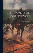 Cover-Bild zum Titel 'The American Conflict Vol.1' von 'Horace Greeley'