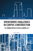 Overcoming Challenges in Corpus Construction - Robbie Love