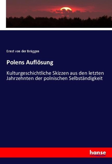 Polens Auflösung - Ernst von der Brüggen