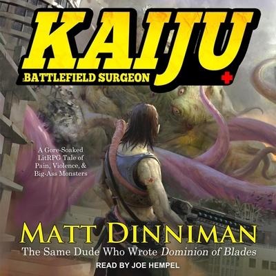 Kaiju: Battlefield Surgeon Lib/E: A Litrpg Adventure - Matt Dinniman