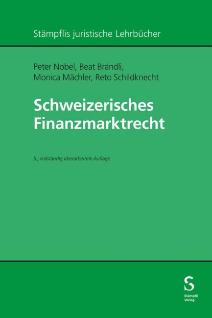 Schweizerisches Finanzmarktrecht - Peter Nobel, Beat Brändli, Monica Mächler, Reto Schiltknecht