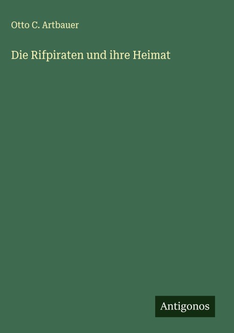 Die Rifpiraten und ihre Heimat - Otto C. Artbauer