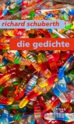 Cover-Bild zum Titel 'Die Gedichte' von 'Richard Schuberth'