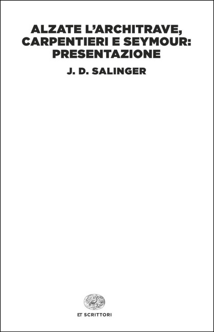 Alzate l'architrave, carpentieri e Seymour: presentazione - J. D. Salinger