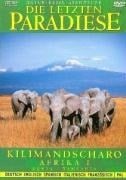 Die letzten Paradiese - Kilimandscharo - Afrika 1 - Kenia, Tansania - 