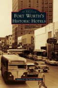Cover-Bild zum Titel 'Fort Worth's Historic Hotels' von 'Simone C. De Santiago Ramos'